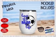 Living that mom life soccer - Sublimation - PNG File - SVG Product Image 8
