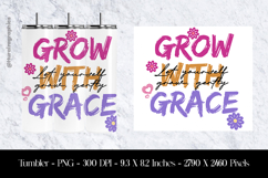Grow With Grace Tumbler Sublimation Design Product Image 1
