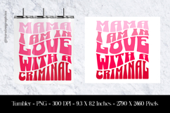 Mama I’m in Love with a Criminal Tumbler Sublimation Design Product Image 1