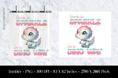 Burn to Sparkle in a Dino way Tumbler Sublimation Design PNG Product Image 1