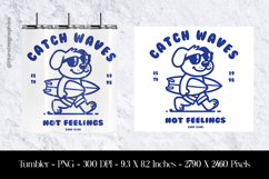 Catch Waves Not Feelings Dog Tumbler Sublimation Design PNG Product Image 1