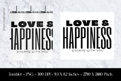 Love &amp; Happiness Start With You Tumbler Sublimation Design Product Image 1