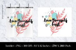 Love Yourself First Tumbler Sublimation Design Product Image 1