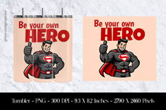 Be Your Own Hero Tumbler Sublimation Design Product Image 1