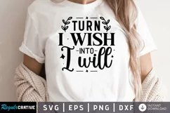 Turn I Wish Into I Will SVG, Motivational SVG Design Product Image 1