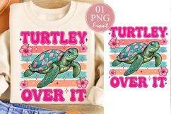 Turtley Over It PNG, Funny Sea Turtle Sublimation Design Product Image 1