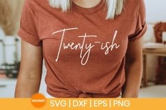 Twenty-ish| 20th birthday svg quote Product Image 3