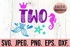 Mermaid 2nd Birthday Girl SVG - Under The Sea Second Two SVG Product Image 1
