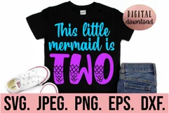 This Little Mermaid Is Two - Mermaid 2nd Birthday Girl SVG Product Image 1