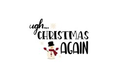 Ugh Christmas Again SVG Cut File Product Image 1