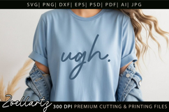 Funny Quote SVG UGH Funny Sarcastic T-shirt Mug Design Product Image 3