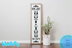Ugh Not You Again! Svg Funny Porch Sign Svg Farmhouse Svg Product Image 1