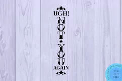 Ugh Not You Again! Svg Funny Porch Sign Svg Farmhouse Svg Product Image 2