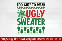 To cute to wear ugly sweater SVG, Ugly Christmas Sweater SV Product Image 1