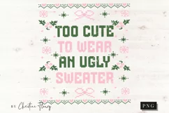 Too Cute Ugly Christmas Sweater PNG | Funny Christmas PNG Product Image 4