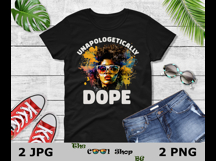 Unapologetically Dope Png, Juneteenth Png, Black History Png Product Image 2