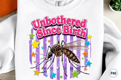 Unbothered Since Birth Mosquito PNG Product Image 1