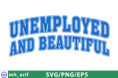 Unemployed And Beautiful Sassy Girl Quote SVG PNG T-shirt Product Image 1