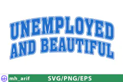 Unemployed And Beautiful Sassy Girl Quote SVG PNG T-shirt Product Image 1