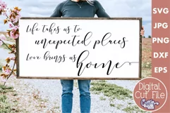 Life Takes You To Unexpected Places Farmhouse Home Sign Svg Product Image 1