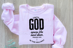 Praise Him in the Hallway SVG, Until God Opens Door SVG Product Image 2