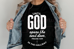 Praise Him in the Hallway SVG, Until God Opens Door SVG Product Image 3