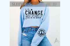 Be the Change You Wish to See in the World Sleeve SVG Product Image 1