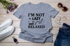 I'm not lazy I'm just very relaxed SVG , Funny Quote SVG Product Image 2