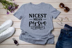 Nicest mean person ever SVG , Funny Quote SVG Product Image 2