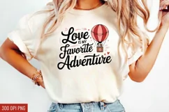 Love is my favorite adventure Sublimation PNG Product Image 1
