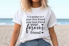 A mother is your first friend your best friend your SVG Product Image 8