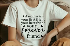 A mother is your first friend your best friend your SVG Product Image 4