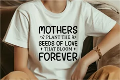 Mothers plant the seeds of love that bloom forever SVG Product Image 4