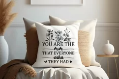 You are the mom everyone wishes they had SVG Product Image 4