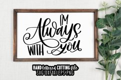 I'm Always With You Memorial Design Hand Lettered SVG Product Image 1