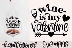 Wine Is My Valentine SVG &amp; PNG | Funny Valentine’s Day SVG Product Image 1