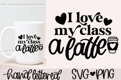 I Love My Class a Latte SVG | Teacher Coffee Cut File Product Image 1