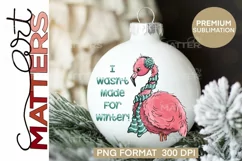 Flamingo I wasn't made for winter! - 300 DPI - Hand Painted Product Image 2