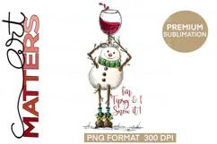 Snowman Wine I'm tipsy and I snow it! Product Image 3