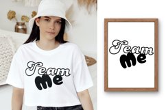 Team Me T-shirt, Inspirational T-shirt, Motivational SVG Product Image 1