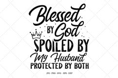Blessed By God Spoiled By My Husband Svg, Husband Gift Product Image 1