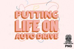 Putting life on auto drive PNG| retro aesthetic sign Product Image 1