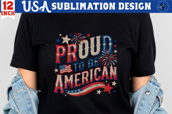 Patriotic sublimation | 4th of July | Proud to be American Product Image 1