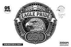 eagle pride svg, patriotic eagle png, 250th anniversary usa, 1776-2026 svg, american eagle shirt, usa pride png, 4th of july svg, liberty 250 svg, independence day png, patriotic sublimation