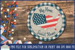 Farmhouse Patriotic Sublimation Home Sweet Home