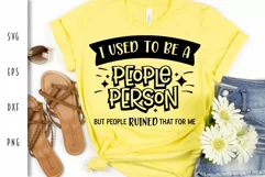 Sarcastic SVG - I Used to Be A People Person Cut File Product Image 1