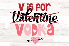 Funny Valentine's Day svg | V is for Vodka | Adult Valentine Product Image 2