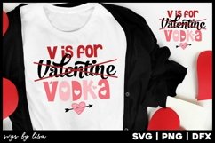 Funny Valentine's Day svg | V is for Vodka | Adult Valentine Product Image 1