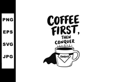 Coffee cup with motivational phrase coffee first then conque Product Image 1