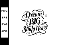 Motivational Dream Big Study Hard Inspirational Calligraphy Product Image 1